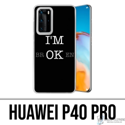 Huawei P40 Pro Case - Im Ok...