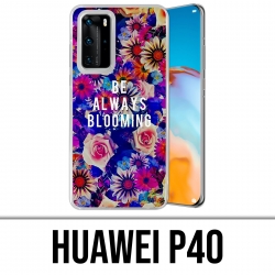 Huawei P40 Case - Be Always...