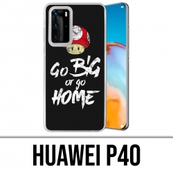 Huawei P40 Case - Go Big Or...
