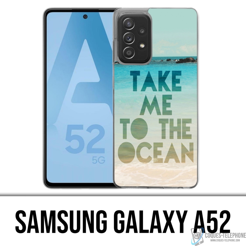 Coque Samsung Galaxy A52 - Take Me Ocean