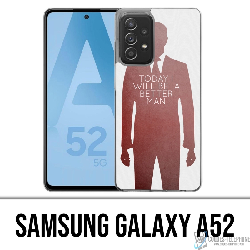 Coque Samsung Galaxy A52 - Today Better Man