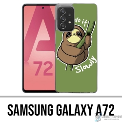 Coque Samsung Galaxy A72 - Just Do It Slowly